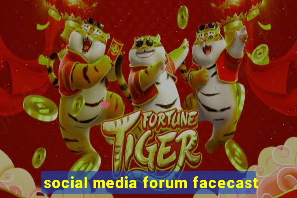 social media forum facecast